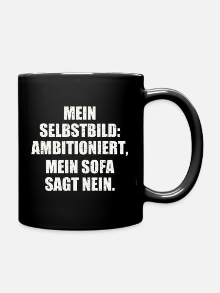 Ironischer Spruch Geschenkidee - Tasse einfarbig - Schwarz