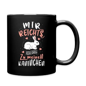 Mir reichts ich geh zu meinen Kaninchen - Tasse einfarbig - Schwarz - Rechts