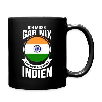 I don't have to do anything I just have to go to India - Full Colour Mug - black - Right