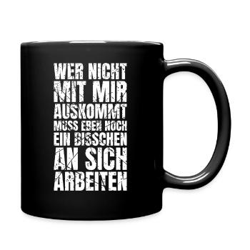 Wer Nicht Mit Mir Auskommt Muss An Sich Arbeiten - Tasse einfarbig - Schwarz - Rechts