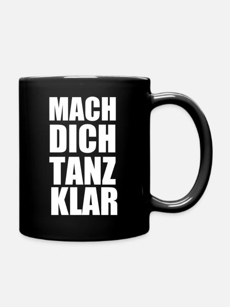 MACH DICH TANZ KLAR - Tasse einfarbig - Schwarz