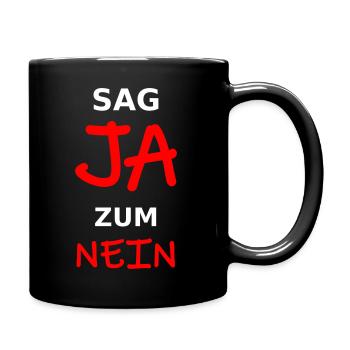 Sag JA zum NEIN lustiger Spruch anti demonstrieren - Tasse einfarbig - Schwarz - Rechts