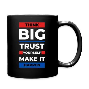 Think big, trust yourself, make it happen - Full Colour Mug - black - Right