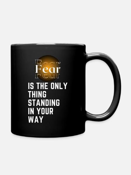 Fear is the only thing standing in your way - Mug uni - noir