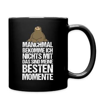 Manchmal Bekomme Ich Nichts MitFaultier - Tasse einfarbig - Schwarz - Rechts