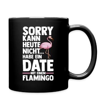 Habe Ein Date mit Meinem Flamingo - Tasse einfarbig - Schwarz - Rechts