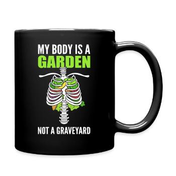 My Body Is A Garden Not A Graveyard Vegan - Tasse einfarbig - Schwarz - Rechts