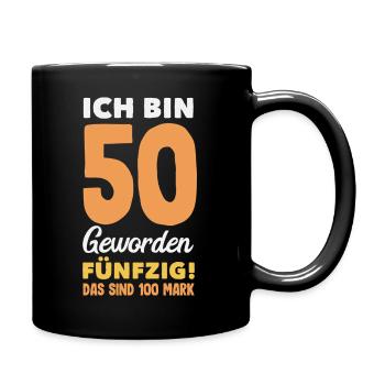 Lustiges 50. Geburtstag Geburtstagsshirt Geschenk - Tasse einfarbig - Schwarz - Rechts