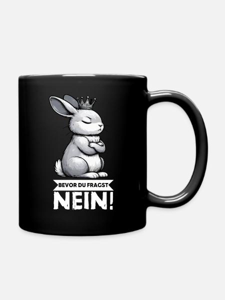 Bevor Du Fragst Nein Kaninchen Hase Hasen langohr  - Tasse einfarbig - Schwarz
