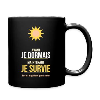 Avant Je Dormais Maintenant Je Survie Parent  - Mug uni - noir - Droite