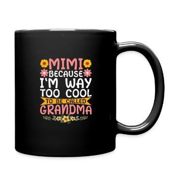 Mimi, Weil Ich Viel Zu Cool Bin, Um Oma Genannt - Tasse einfarbig - Schwarz - Rechts
