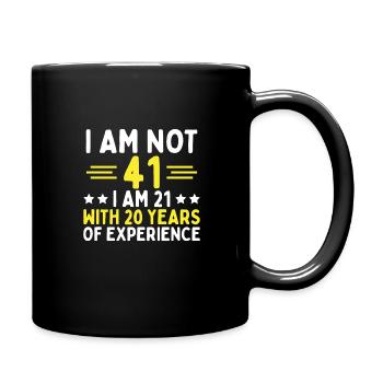 41 Geburtstag Mann Ich Bin Nicht 41 Ich Bin 21 - Tasse einfarbig - Schwarz - Rechts