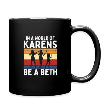 Un monde plein de Karens est une Beth pour les femmes - Mug uni - noir - Droite