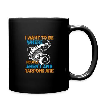 "i Want To Be Where Tarpons Are Fishing Design" - Full Colour Mug - black - Right