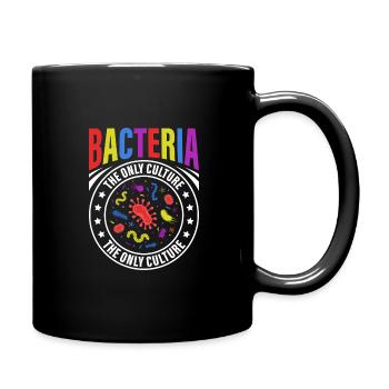 Bakterien Die Einzige Kultur, Die Manche Menschen - Tasse einfarbig - Schwarz - Rechts