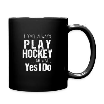 Ich spiele nicht immer Hockey Oh Warte ja ich tue es - Tasse einfarbig - Schwarz - Rechts