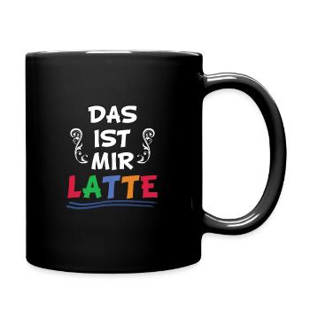 Das ist mir LATTE - Tasse einfarbig - Schwarz - Rechts