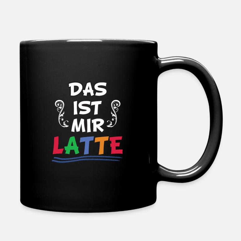 Das ist mir LATTE - Tasse einfarbig - Schwarz