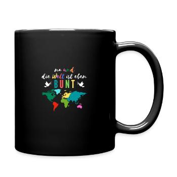 Na und, die Welt ist eben Bunt Spruch Design - Tasse einfarbig - Schwarz - Rechts