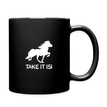 take it isi Spruch Für Islandpferd Reiterinnen - Tasse einfarbig - Schwarz - Rechts
