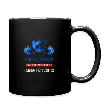 Ich bin so gut mit meiner Rute, dass ich Fische kommen lasse - Tasse einfarbig - Schwarz - Rechts