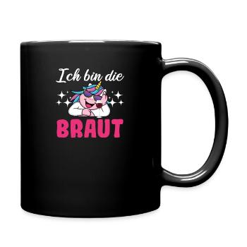 Ich Bin Die Braut Junggesellinnenabschied - Tasse einfarbig - Schwarz - Rechts