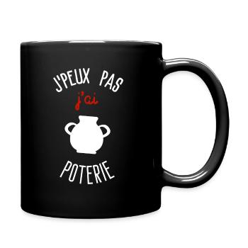J'peux pas j'ai Poterie - Mug uni - noir - Droite