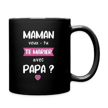 maman veux tu te marier avec papa demande mariage - Mug uni - noir - Droite
