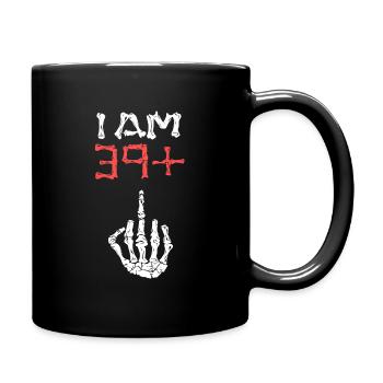 Ich bin 39+ / 40. Geburtstag Geschenk Geschenkidee - Tasse einfarbig - Schwarz - Rechts