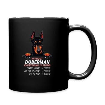 Ohne Doberman ist alles doof - Tasse einfarbig - Schwarz - Rechts