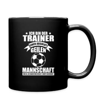 Ich bin der Trainer Sport Fußball - Tasse einfarbig - Schwarz - Rechts