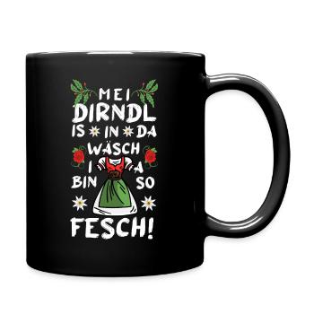 Mei Dirndl is in da Wäsch i bin a so Fesch - Tasse einfarbig - Schwarz - Rechts