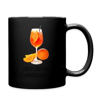 THEY SEE ME APEROLLIN - Tasse einfarbig - Schwarz - Rechts