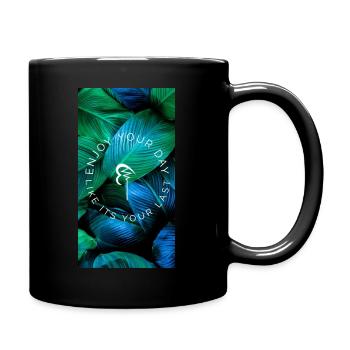 Enjoy Your Day Like Its The Last! Motivation. - Tasse einfarbig - Schwarz - Rechts