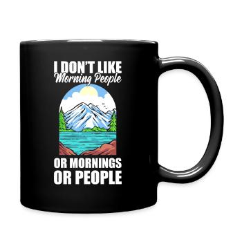 I Don't Like Morning People Or Mornings Or People - Tasse einfarbig - Schwarz - Rechts