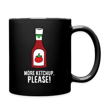 Ketchup - More Ketchup, please! - Tasse einfarbig - Schwarz - Rechts