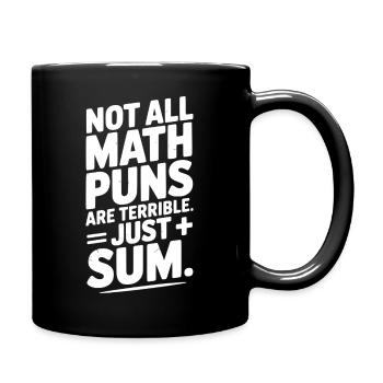Tous les jeux de mots mathématiques ne sont pas terribles, juste une somme - Mug uni - noir - Droite