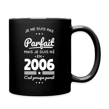 Né en 2006 – Pas parfait mais presque - Mug uni - noir - Droite
