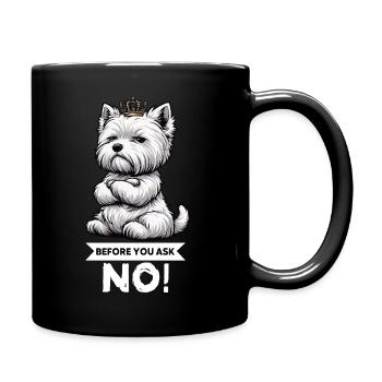 Avant de demander Westie, terrier des Highlands de l’Ouest - Mug uni - noir - Droite