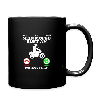 Moped Ruft an ich muss gehen Lustig Spruch - Tasse einfarbig - Schwarz - Rechts