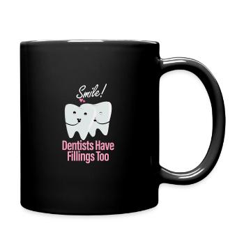 Dentists have fillings to dentists - Full Colour Mug - black - Right