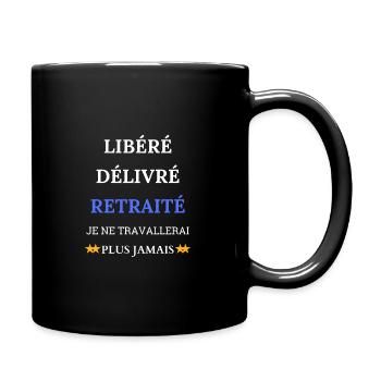Libéré, Délivré, Retraité - Mug uni - noir - Droite