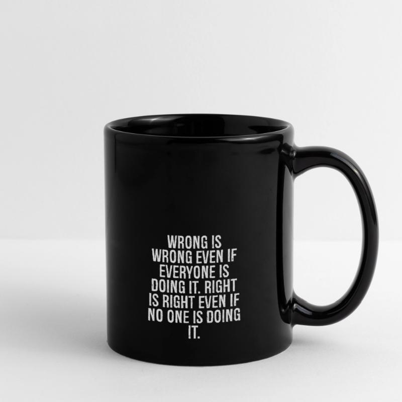 wrong is wrong even if everyone is doing it Full Colour Mug