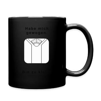 Hab mich gewogen. Bin zu klein! - Tasse einfarbig - Schwarz - Rechts