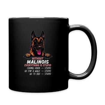 Ohne Malinois ist alles doof - Tasse einfarbig - Schwarz - Rechts