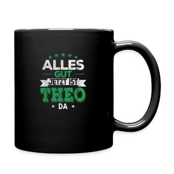 Alles gut jetzt ist Theo da - Tasse einfarbig - Schwarz - Rechts