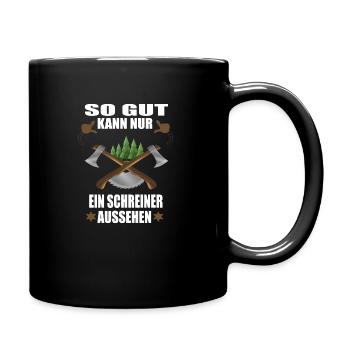 So gut kann nur.., lustiges Schreiner Wald Holz - Tasse einfarbig - Schwarz - Rechts