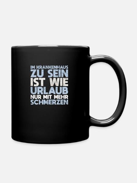 Im Krankenhaus Zu Sein Ist Wie Urlaub, Nur... - Tasse einfarbig - Schwarz