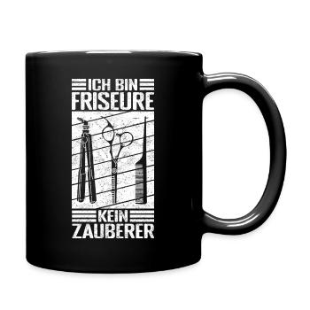 Ich bin Friseur, kein Zauberer Spruch Haarstylist - Tasse einfarbig - Schwarz - Rechts
