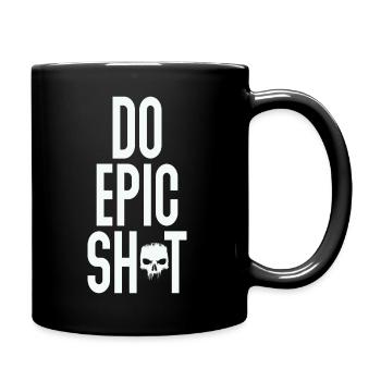 Lustige Sprüche - DO EPIC SHIT - Tasse einfarbig - Schwarz - Rechts